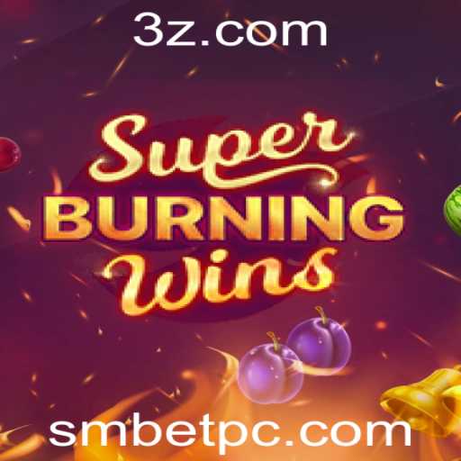 SuperBurningWins: Uma Análise Completa do Jogo da SMBET